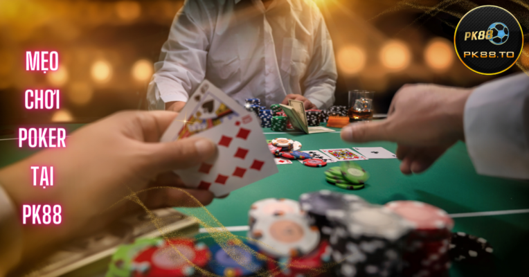 Tận hưởng trải nghiệm đỉnh cao cùng sảnh Poker tại nhà cái PK88