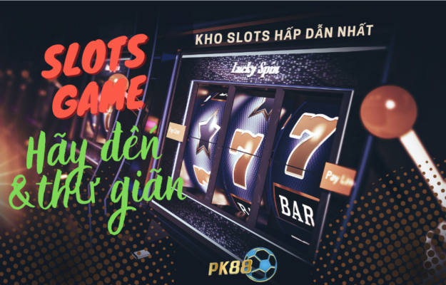 Kho slots game hấp dẫn hàng đầu Châu Á chờ đợi bạn khám phá - PK88