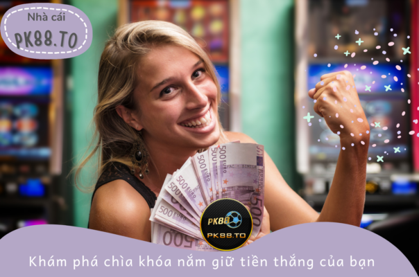 Tìm hiểu bí quyết nắm giữ chiến thắng trong slots cùng PK88