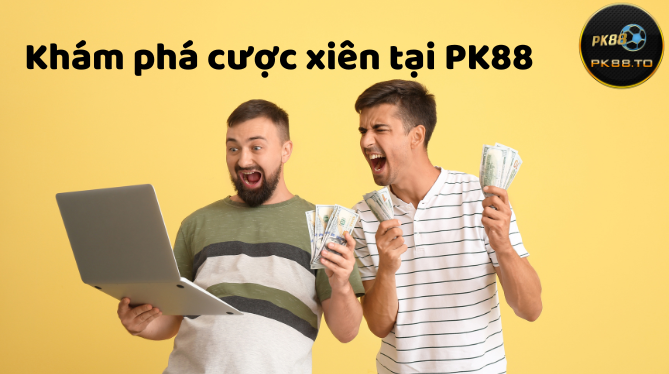 Khám phá cược xiên trong bóng đá: hướng Dẫn chi tiết tại PK88