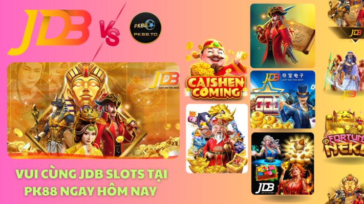 Bạn đã trải nghiệm bao nhiêu trò trong JBD Slots tại PK88 ?