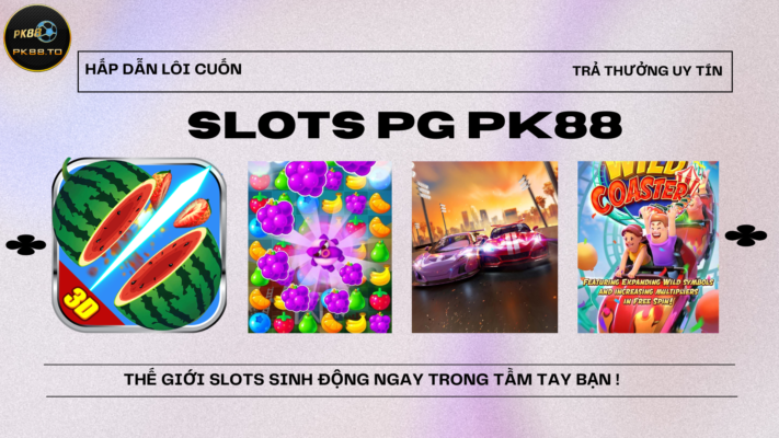 Thế giới Slots PG PK88 - Sân khấu chờ bạn tỏa sáng