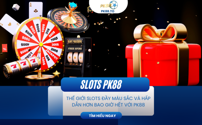 Bí quyết chiến thắng slots được ưa chuộng nhất hiện nay tại PK88