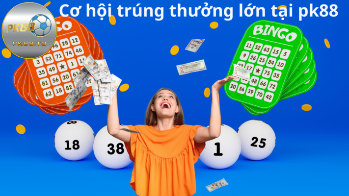 Cơ hội trúng thưởng lớn hấp dẫn tại pk88