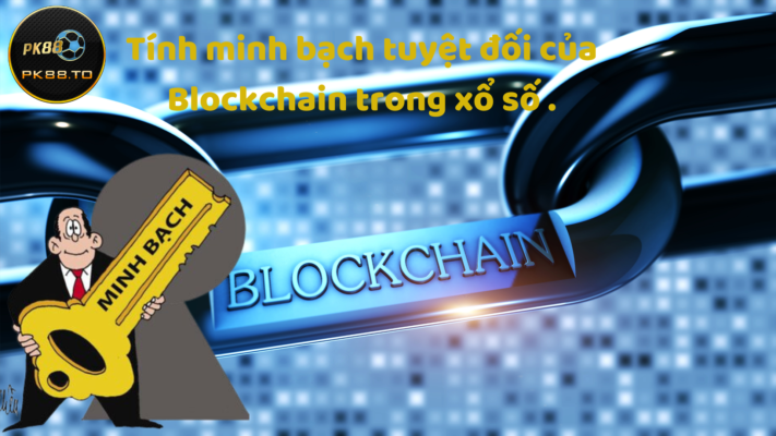 Blockchain đem lại minh bạch tuyệt đối cho xổ số xanh